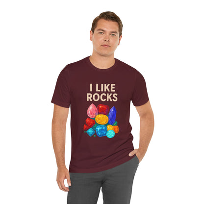 I Like Rocks Shirt – Funny Gemstone Tee for Rockhounds & Geologists