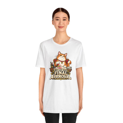 My Cat Has Final Approval T-Shirt – Funny Cat Boss Tee