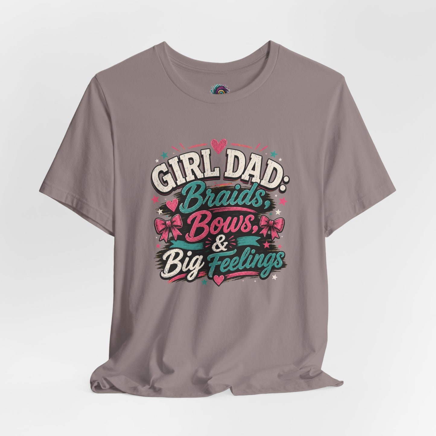 Girl Dad T-Shirt – Braids, Bows, & Big Feelings Dad Tee