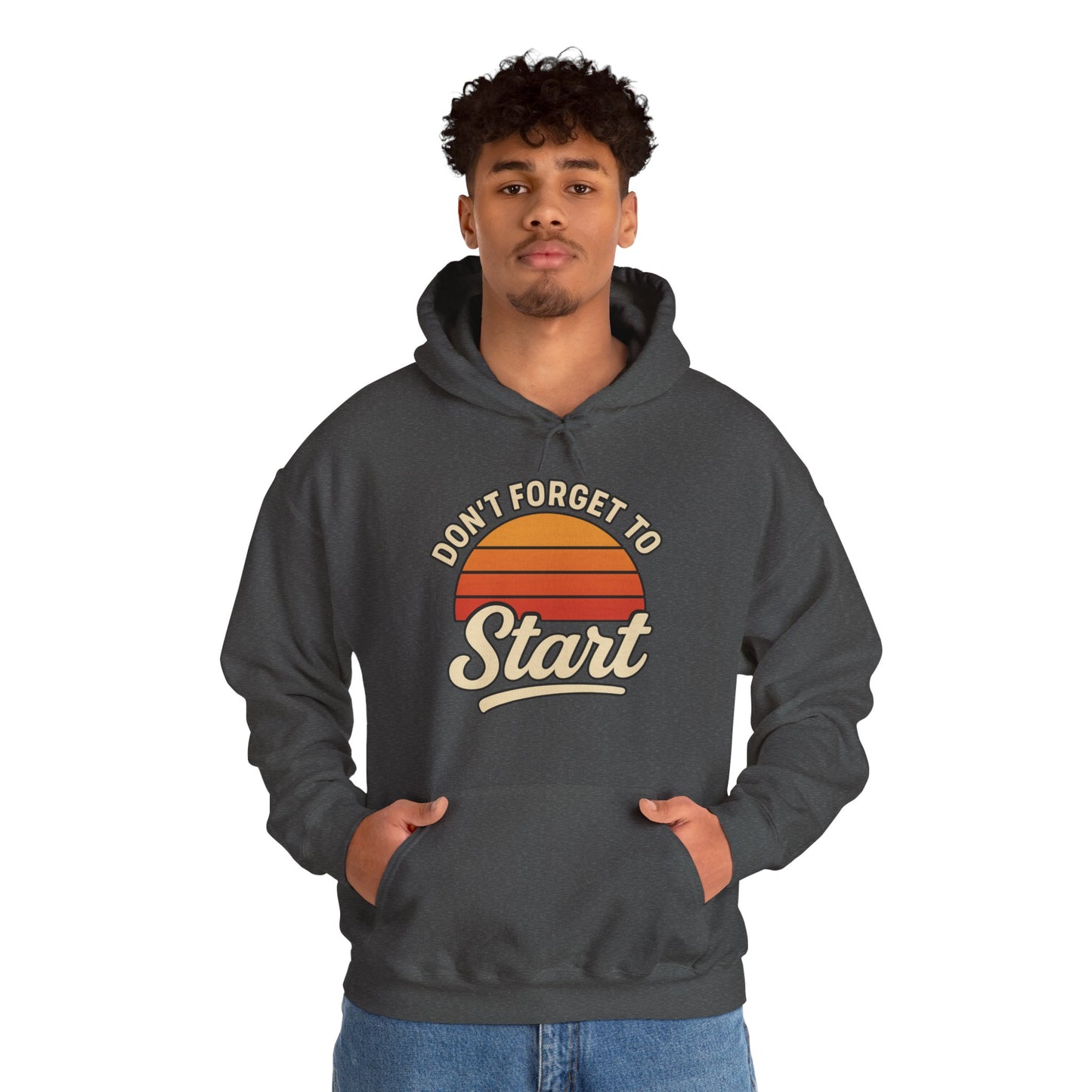 Don't Forget to Start Hoodie — Retro Sunrise Motivational Sweatshirt