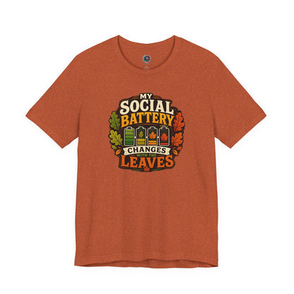 My Social Battery Changes With the Leaves T-Shirt – Funny Fall Tee