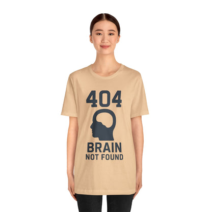 404 Brain Not Found T-Shirt – Techie Humor for Nerds & Geeks