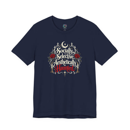 Socially Selective Aesthetically Haunted T-shirt - Gothic Humor Tee