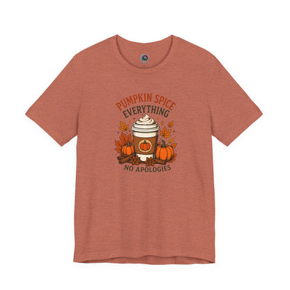 Pumpkin Spice Everything No Apologies T-Shirt – Fall Coffee Addict Tee