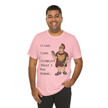 I Came, I Saw, I Forgot T-Shirt – Funny ADHD-Inspired Tee