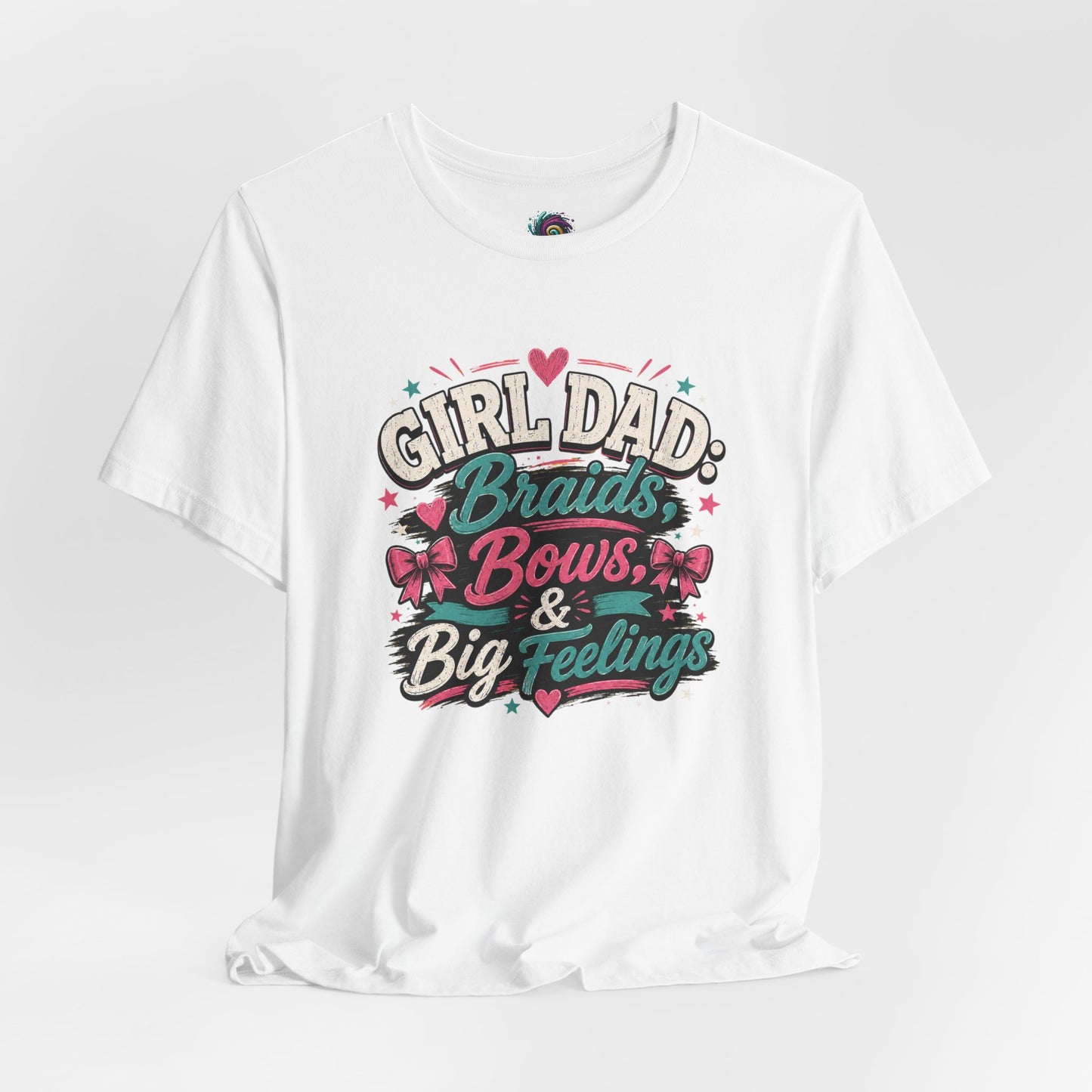 Girl Dad T-Shirt – Braids, Bows, & Big Feelings Dad Tee