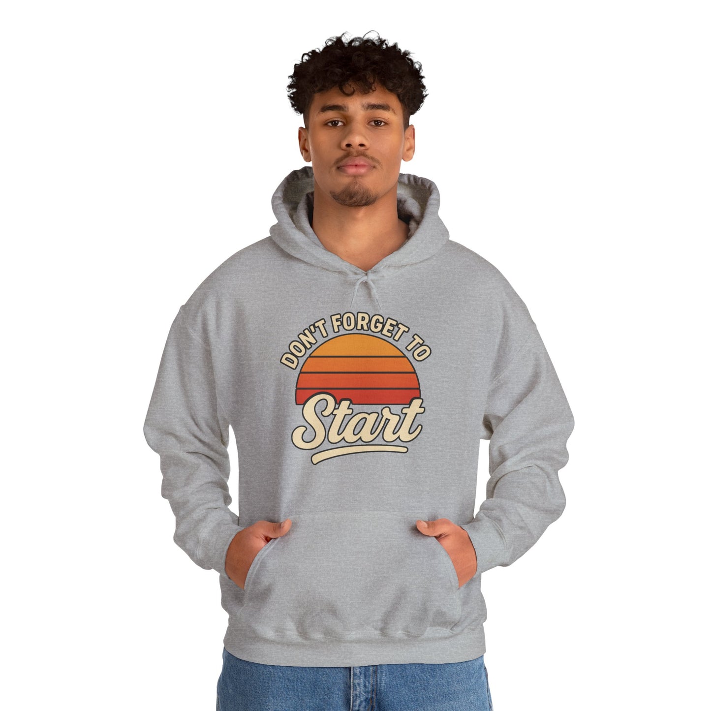 Don't Forget to Start Hoodie — Retro Sunrise Motivational Sweatshirt