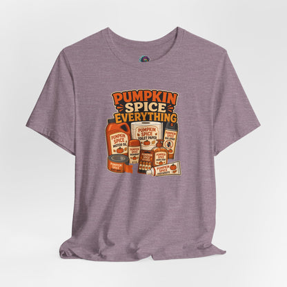 Pumpkin Spice Everything T-Shirt – Funny Fall Trend Parody Tee