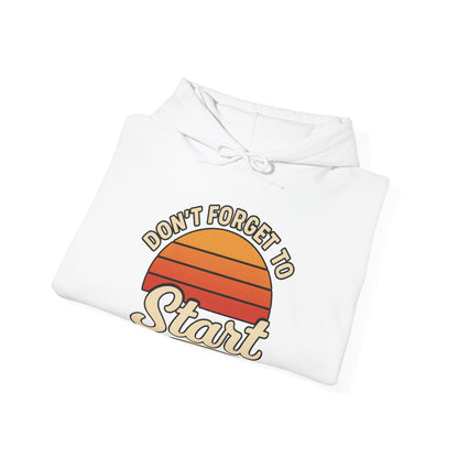 Don't Forget to Start Hoodie — Retro Sunrise Motivational Sweatshirt