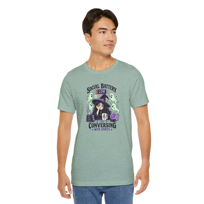Social Battery Low From Conversing With Spirits T-Shirt