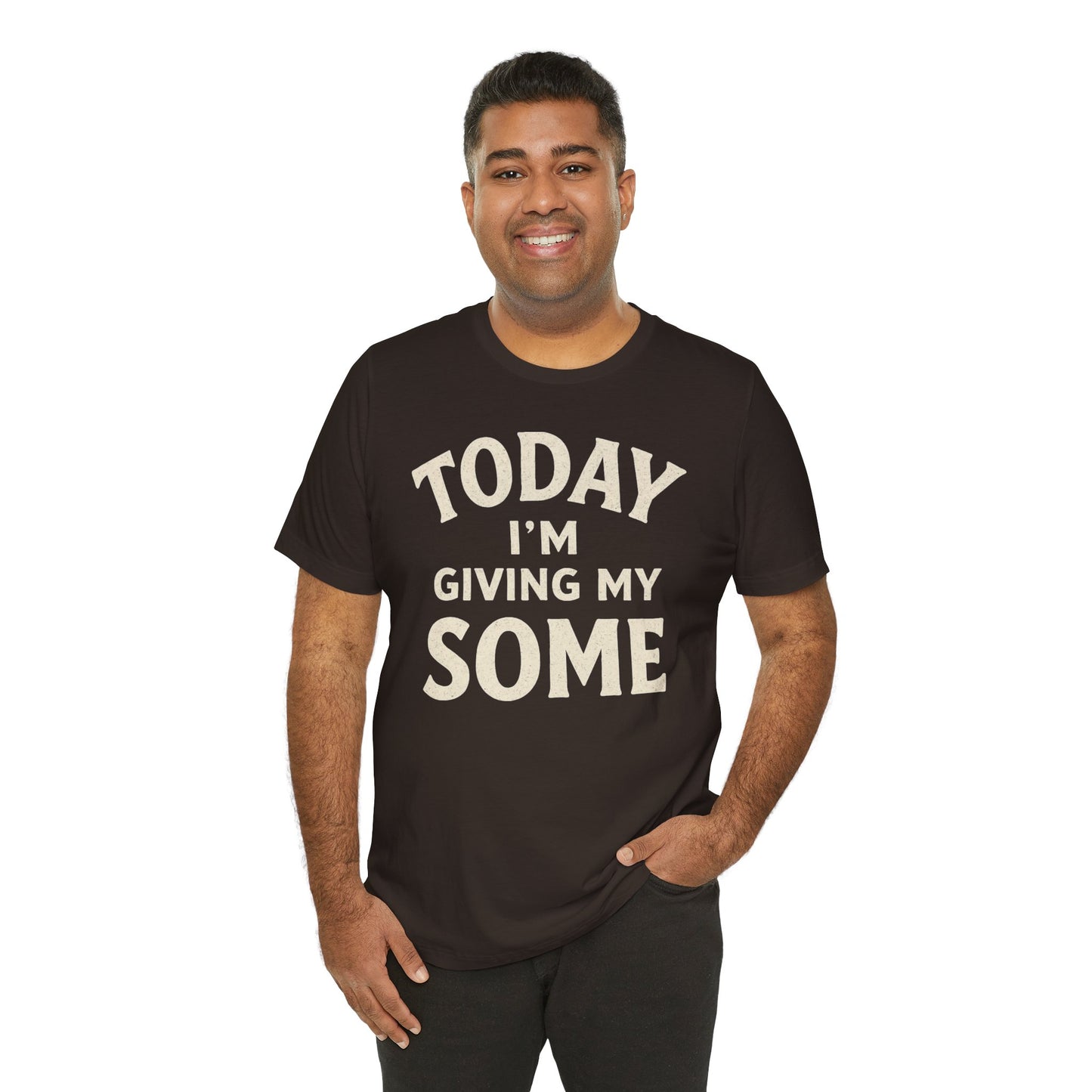 Today I’m Giving My Some T-Shirt – Funny Low-Energy Graphic Tee