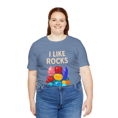 I Like Rocks Shirt – Funny Gemstone Tee for Rockhounds & Geologists