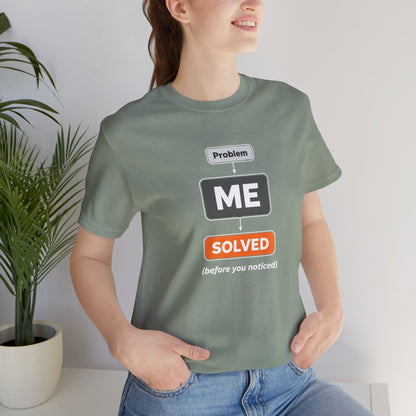 Problem Me Solved T-Shirt – Funny Problem Solver Tee
