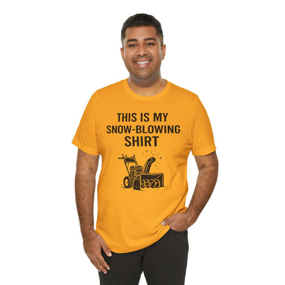 This Is My Snow-Blowing Shirt – Funny Winter Chore Tee