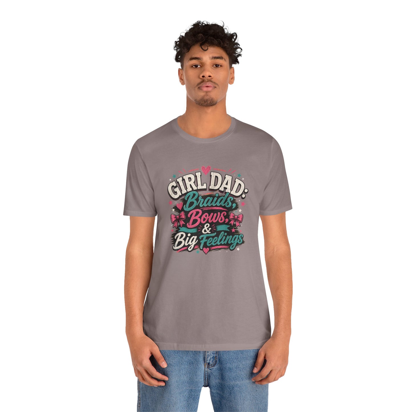 Girl Dad T-Shirt – Braids, Bows, & Big Feelings Dad Tee