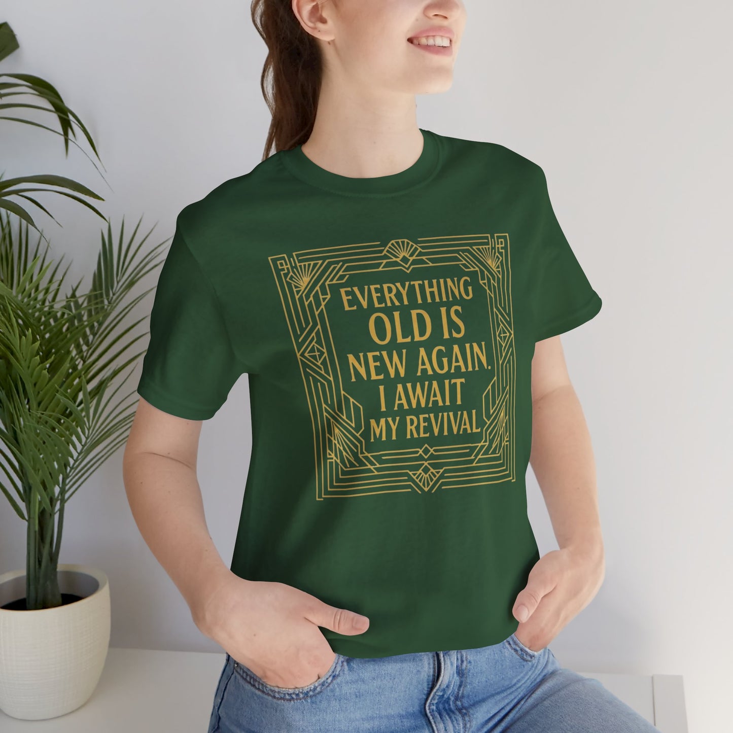 Everything Old Is New Again T-Shirt – Art Nouveau Funny Quote Shirt