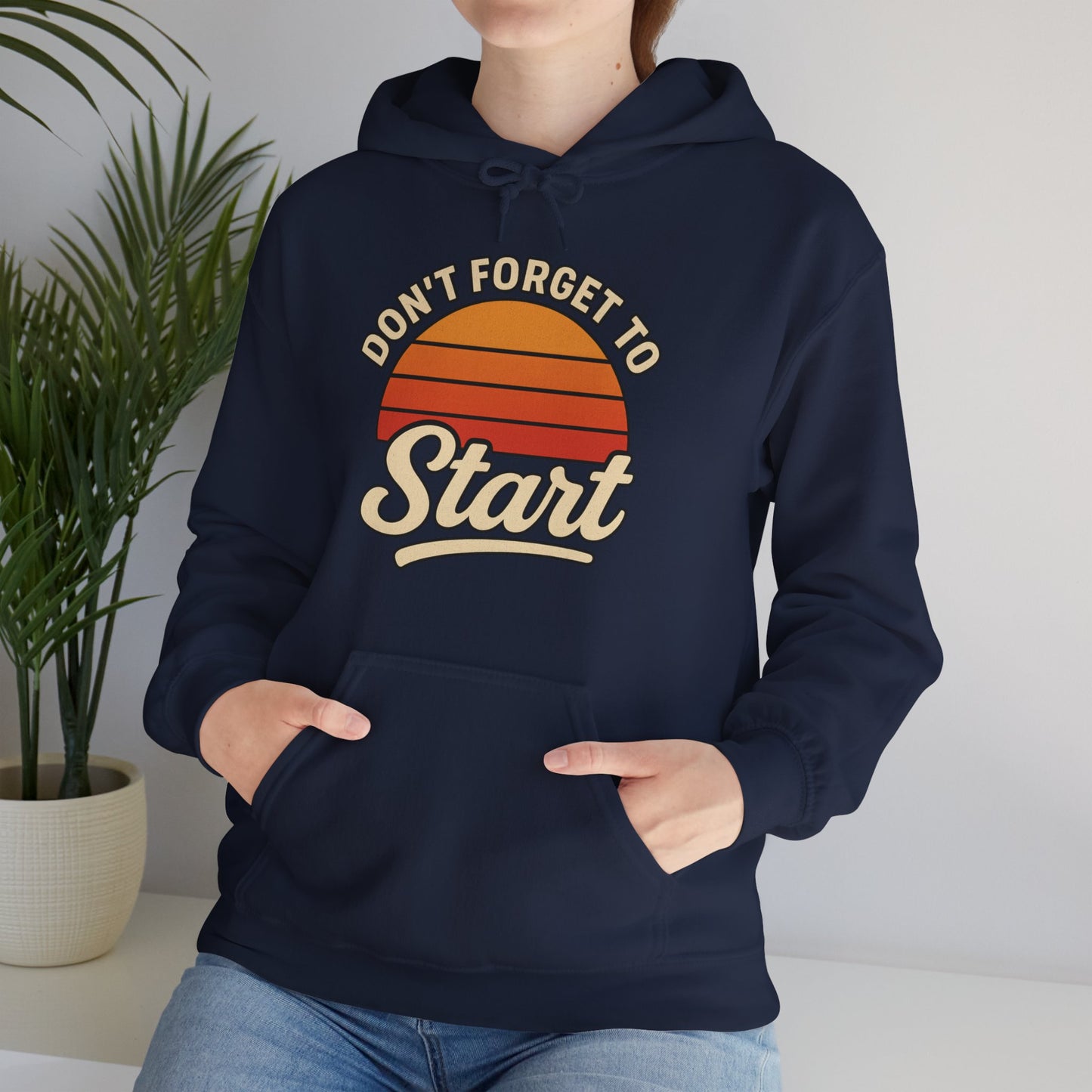Don't Forget to Start Hoodie — Retro Sunrise Motivational Sweatshirt