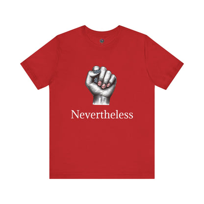 Nevertheless Feminist T-Shirt – Resist Fist Graphic Protest Tee