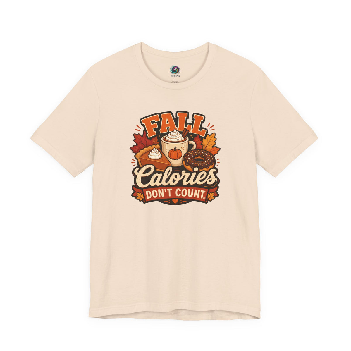 Soft cream T-shirt with “FALL Calories Don’t Count” pumpkin graphic