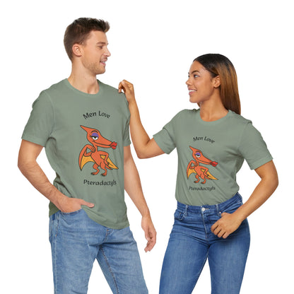 Men Love Pterodactyls Tee – Funny Dinosaur Graphic Shirt - WhimSpin - https://whimspin.com