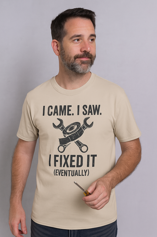 DIY Fix-It Humor Tee – “I Came I Saw I Fixed It (Eventually)” Shirt - WhimSpin - https://whimspin.com