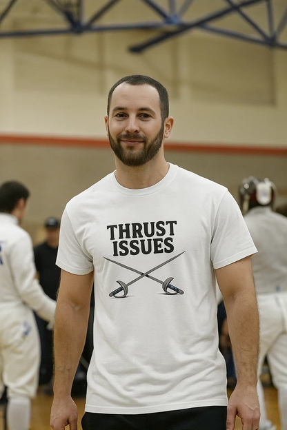 Thrust Issues Fencing T-Shirt – Funny Saber Shirt for Fencers & Pun Lovers