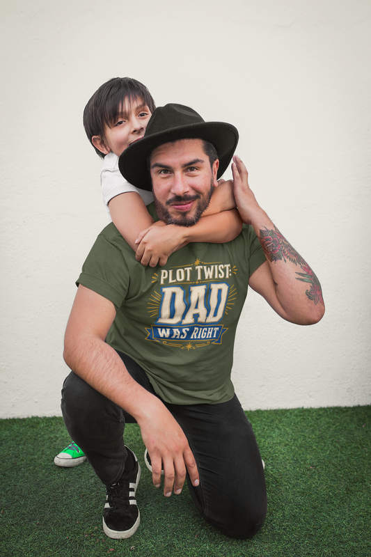 Plot Twist Dad Was Right T-Shirt – Funny Father’s Day Tee