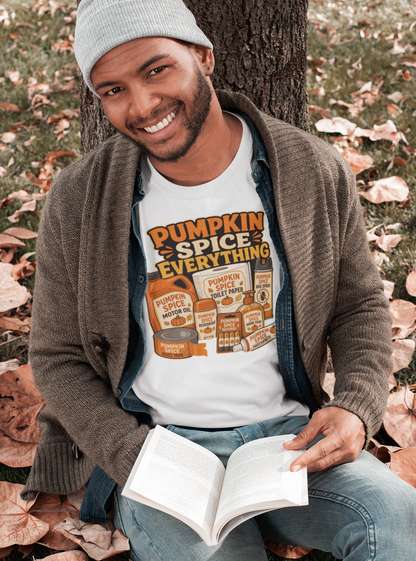 Pumpkin Spice Everything T-Shirt – Funny Fall Trend Parody Tee