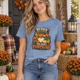 Steel blue T-shirt with “NO SUCH THING AS” and “TOO MANY PUMPKINS” pumpkin graphic