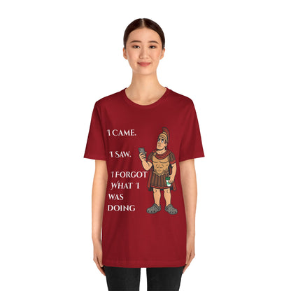 I Came, I Saw, I Forgot T-Shirt – Funny ADHD-Inspired Tee