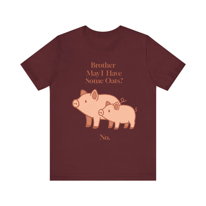 Brother May I Have Some Oats T-Shirt – Funny Viral Pig Meme Tee