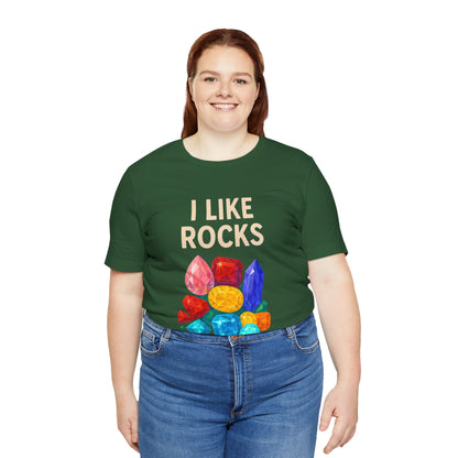 I Like Rocks Shirt – Funny Gemstone Tee for Rockhounds & Geologists