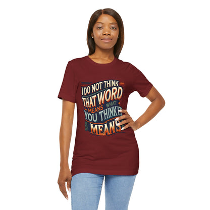 Inigo Montoya Quote Tee – I Don't Think that Word Means Movie Humor Shirt