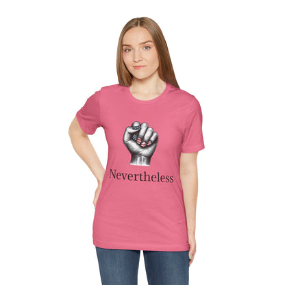 Nevertheless Feminist T-Shirt – Resist Fist Graphic Protest Tee