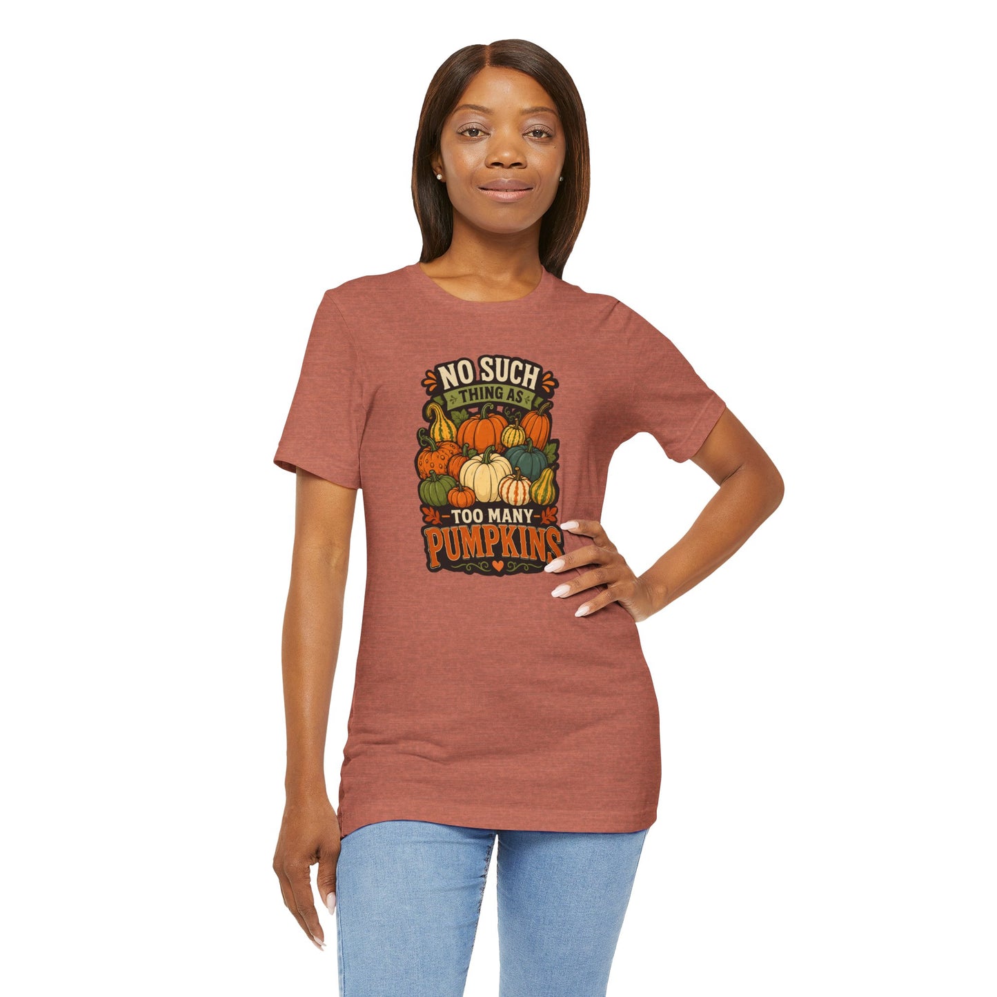 No Such Thing as Too Many Pumpkins T-Shirt – Funny Fall Pumpkin Tee