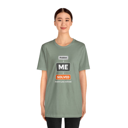 Problem Me Solved T-Shirt – Funny Problem Solver Tee