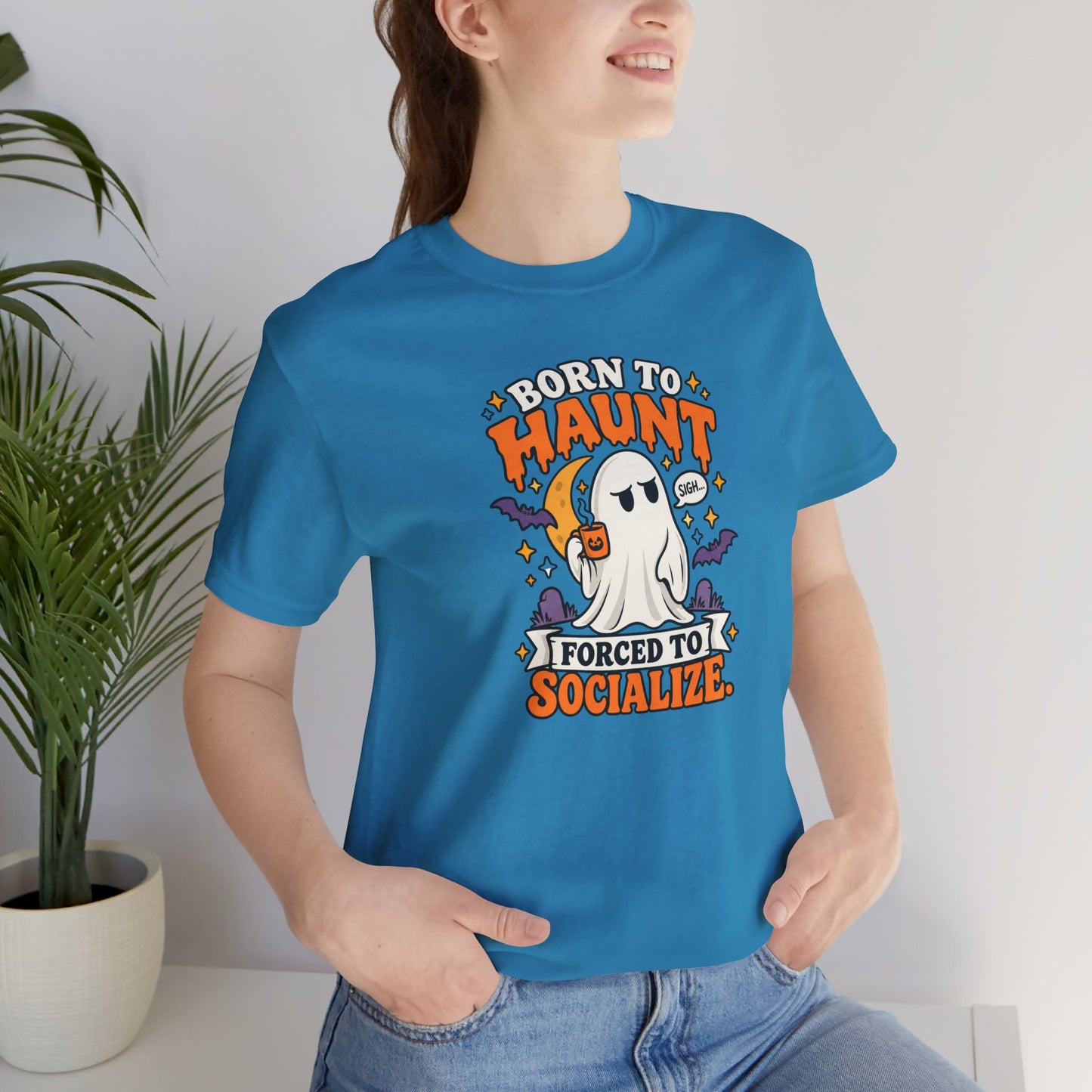 Born to Haunt Forced to Socialize T-Shirt – Funny Halloween Ghost Tee
