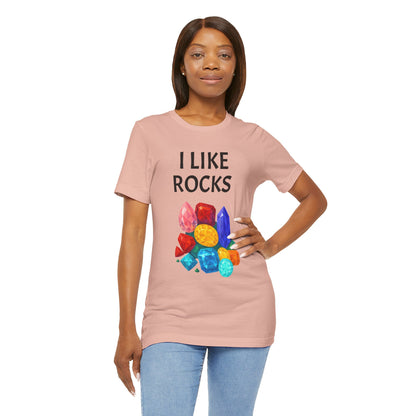 I Like Rocks Shirt – Funny Gemstone Tee for Rockhounds & Geologists