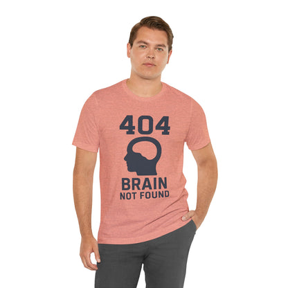 404 Brain Not Found T-Shirt – Techie Humor for Nerds & Geeks