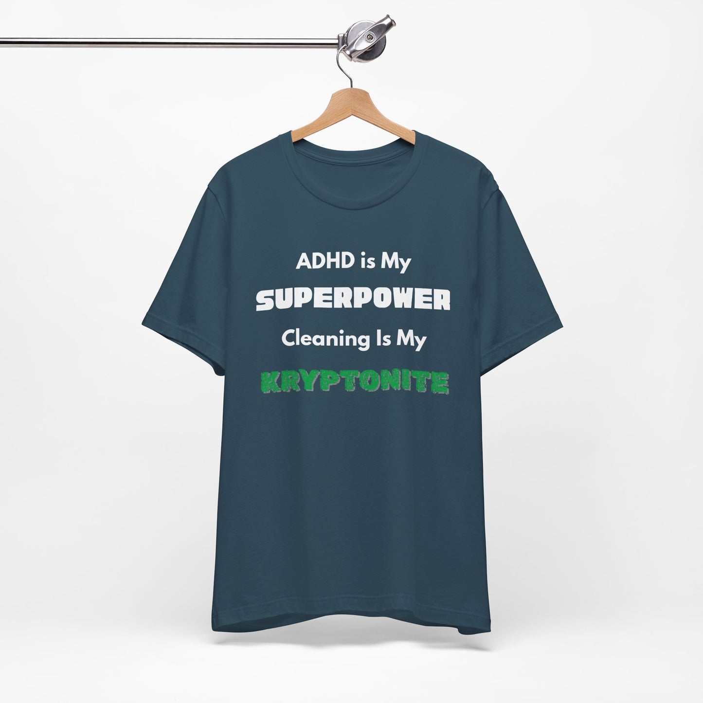 ADHD Cleaning Kryptonite T-Shirt – Funny Shirt for Neurodivergent Humor