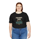 Black crew-neck T-shirt with “Fun was had” and “Recovery is required” print