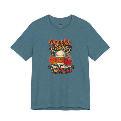 Pumpkin Spice Has Entered the Chat T-shirt - Funny Fall Coffee Tee