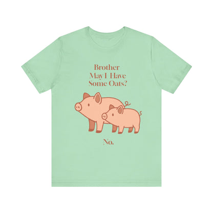 Brother May I Have Some Oats T-Shirt – Funny Viral Pig Meme Tee