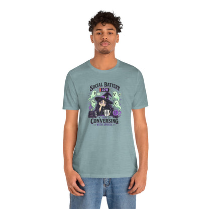 Social Battery Low From Conversing With Spirits T-Shirt