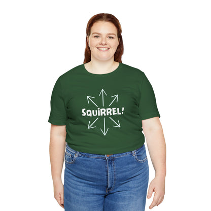 Squirrel! Distracted Mind T-Shirt – Funny Attention Graphic Tee