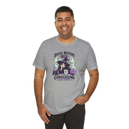 Social Battery Low From Conversing With Spirits T-Shirt