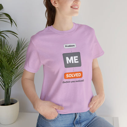 Problem Me Solved T-Shirt – Funny Problem Solver Tee