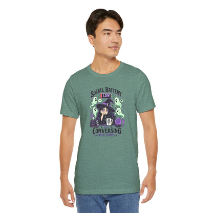 Social Battery Low From Conversing With Spirits T-Shirt
