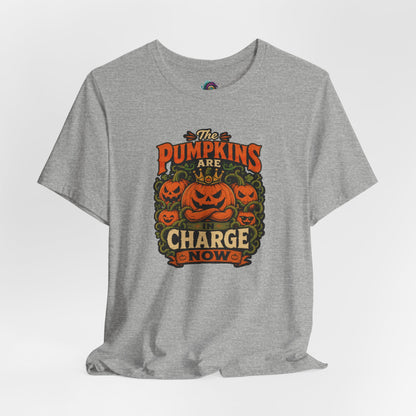 The Pumpkins Are in Charge Now T-Shirt – Funny Halloween Fall Tee