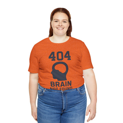 404 Brain Not Found T-Shirt – Techie Humor for Nerds & Geeks